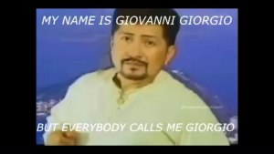 Откуда фраза My name is Giovanni Giorgio but everybody calls me... Giorgio?